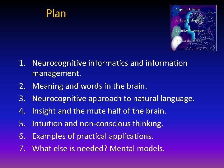 Plan 1. Neurocognitive informatics and information management. 2. Meaning and words in the brain.