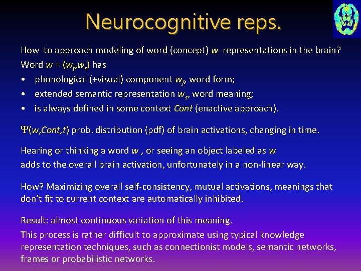 Neurocognitive reps. How to approach modeling of word (concept) w representations in the brain?