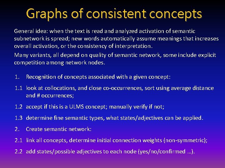 Graphs of consistent concepts General idea: when the text is read analyzed activation of