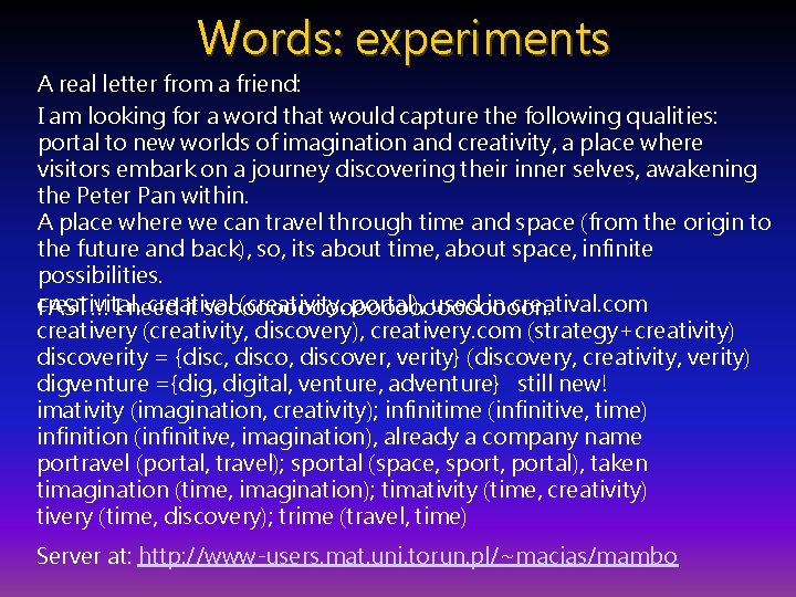 Words: experiments A real letter from a friend: I am looking for a word