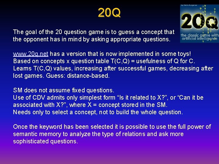 20 Q The goal of the 20 question game is to guess a concept