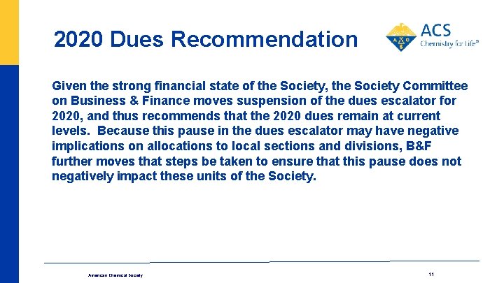 2020 Dues Recommendation Given the strong financial state of the Society, the Society Committee