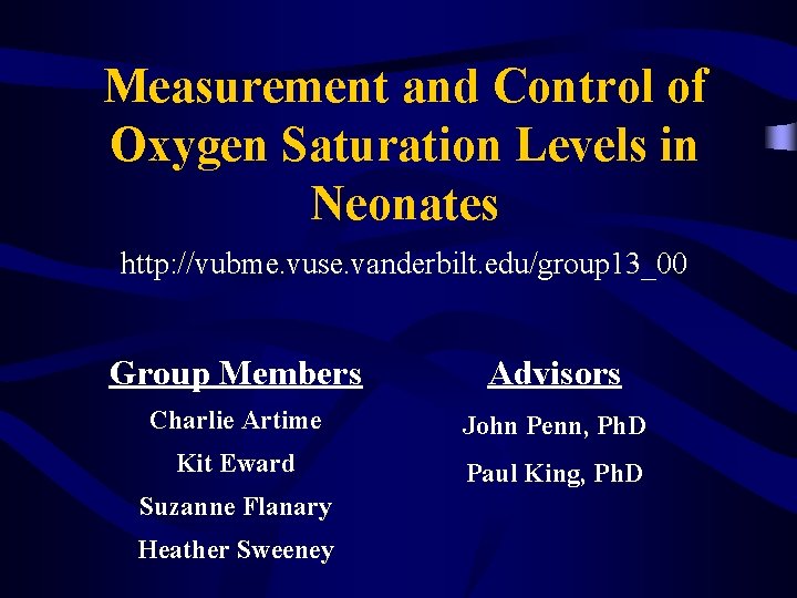 Measurement and Control of Oxygen Saturation Levels in Neonates http: //vubme. vuse. vanderbilt. edu/group