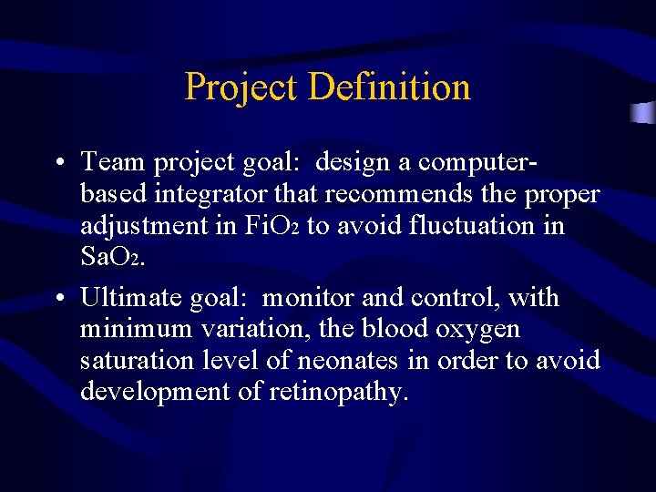 Project Definition • Team project goal: design a computerbased integrator that recommends the proper