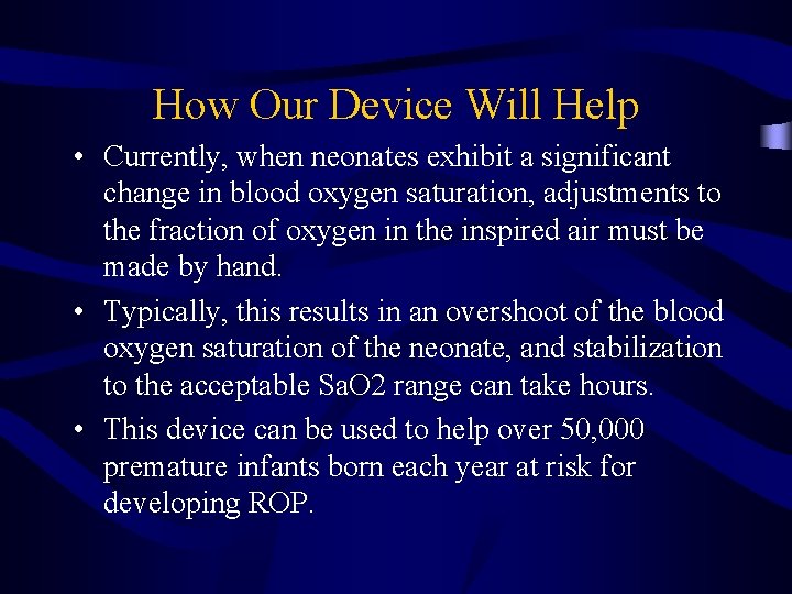 How Our Device Will Help • Currently, when neonates exhibit a significant change in