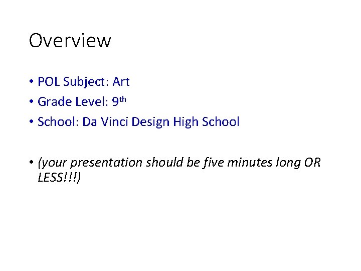 Overview • POL Subject: Art • Grade Level: 9 th • School: Da Vinci