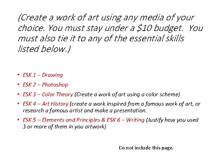 (Create a work of art using any media of your choice. You must stay