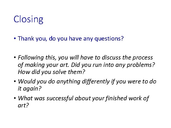Closing • Thank you, do you have any questions? • Following this, you will