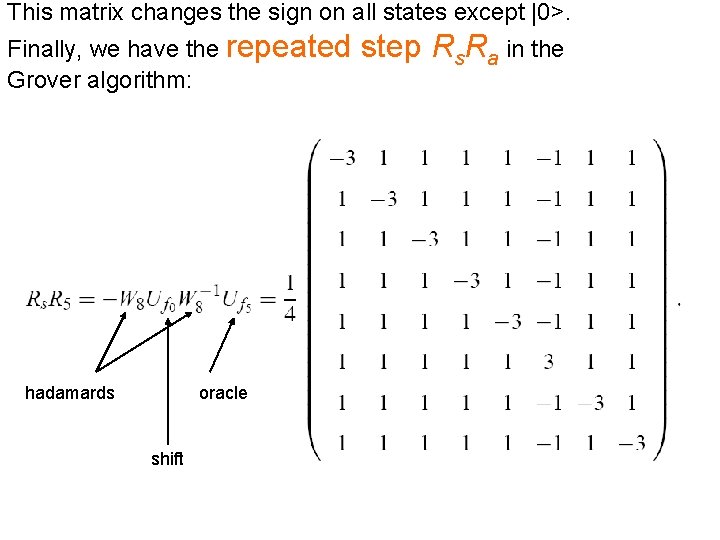 This matrix changes the sign on all states except |0>. Finally, we have the