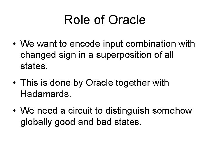 Role of Oracle • We want to encode input combination with changed sign in