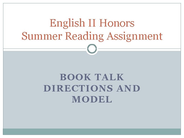 English II Honors Summer Reading Assignment BOOK TALK DIRECTIONS AND MODEL 