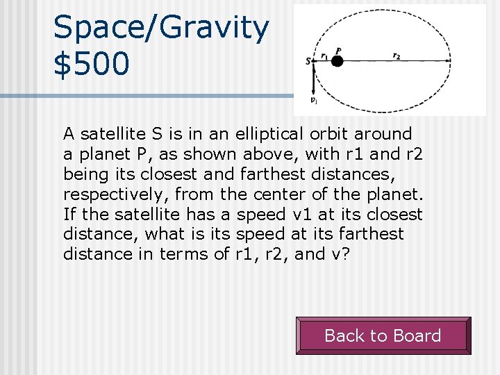 Space/Gravity $500 A satellite S is in an elliptical orbit around a planet P,