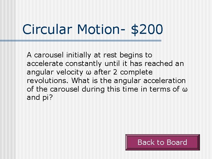 Circular Motion- $200 A carousel initially at rest begins to accelerate constantly until it