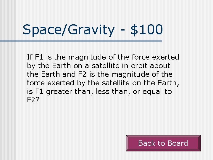 Space/Gravity - $100 If F 1 is the magnitude of the force exerted by