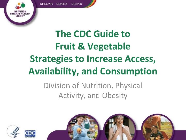 The CDC Guide to Fruit & Vegetable Strategies to Increase Access, Availability, and Consumption