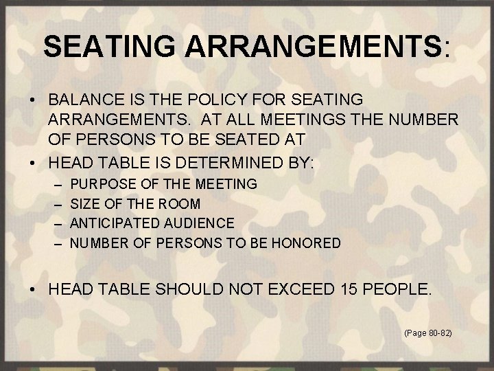 SEATING ARRANGEMENTS: • BALANCE IS THE POLICY FOR SEATING ARRANGEMENTS. AT ALL MEETINGS THE