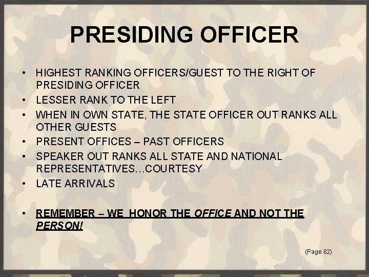 PRESIDING OFFICER • HIGHEST RANKING OFFICERS/GUEST TO THE RIGHT OF PRESIDING OFFICER • LESSER