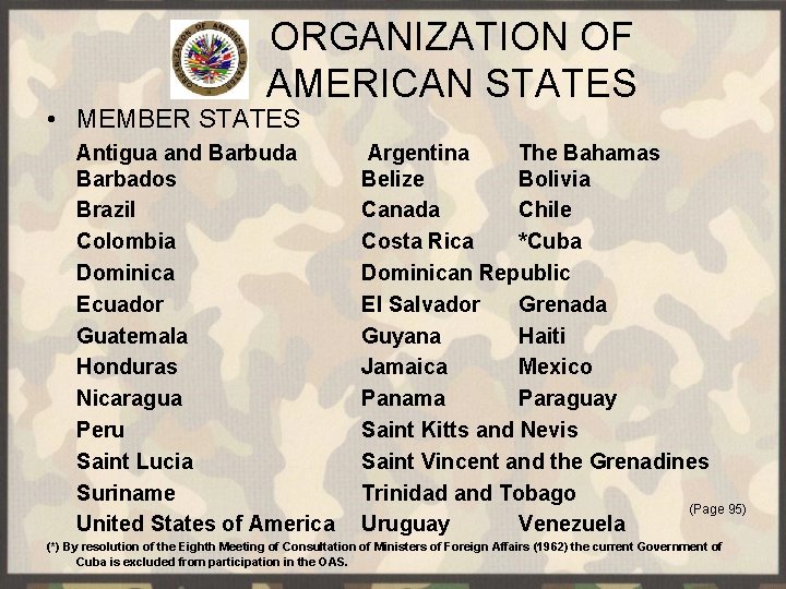 ORGANIZATION OF AMERICAN STATES • MEMBER STATES Antigua and Barbuda Barbados Brazil Colombia Dominica