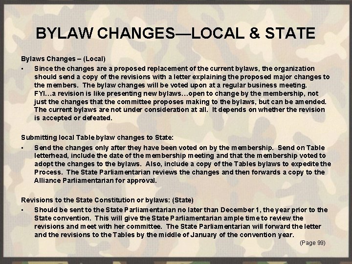 BYLAW CHANGES—LOCAL & STATE Bylaws Changes – (Local) • Since the changes are a