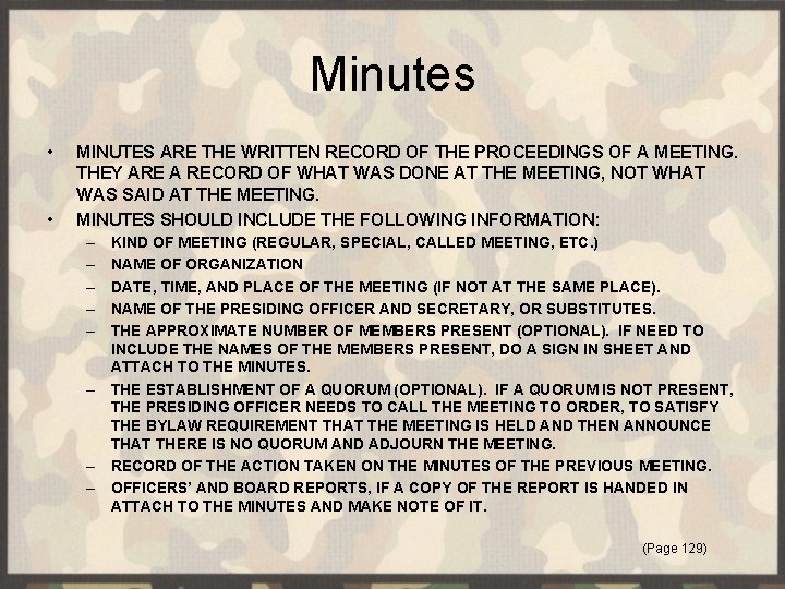 Minutes • • MINUTES ARE THE WRITTEN RECORD OF THE PROCEEDINGS OF A MEETING.