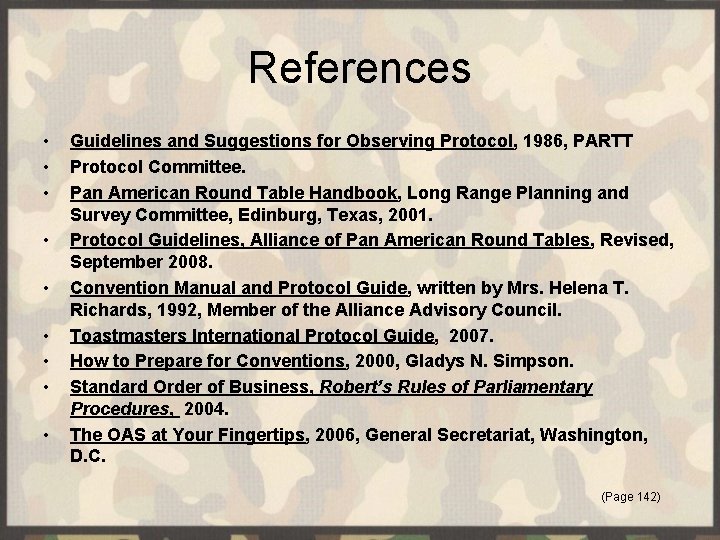 References • • • Guidelines and Suggestions for Observing Protocol, 1986, PARTT Protocol Committee.