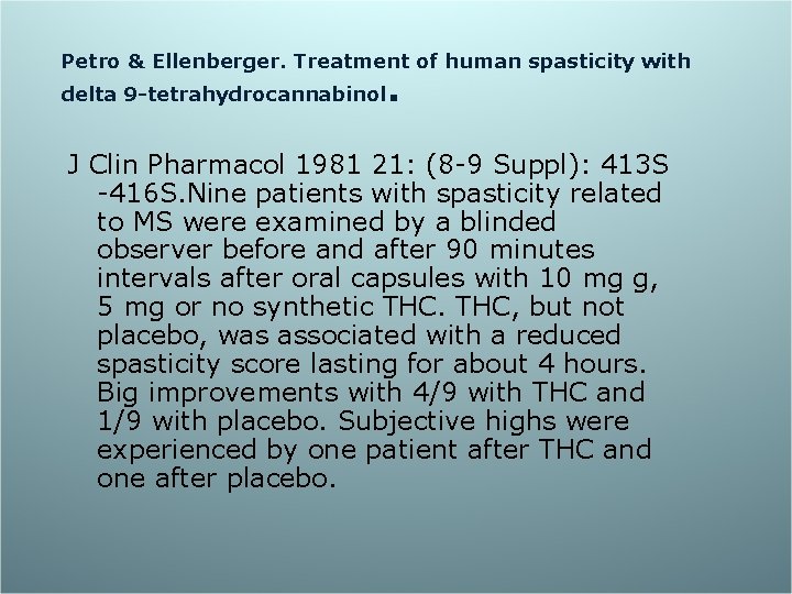 Petro & Ellenberger. Treatment of human spasticity with delta 9 -tetrahydrocannabinol . J Clin