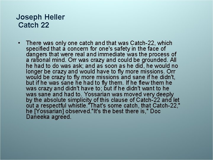 Joseph Heller Catch 22 • There was only one catch and that was Catch-22,