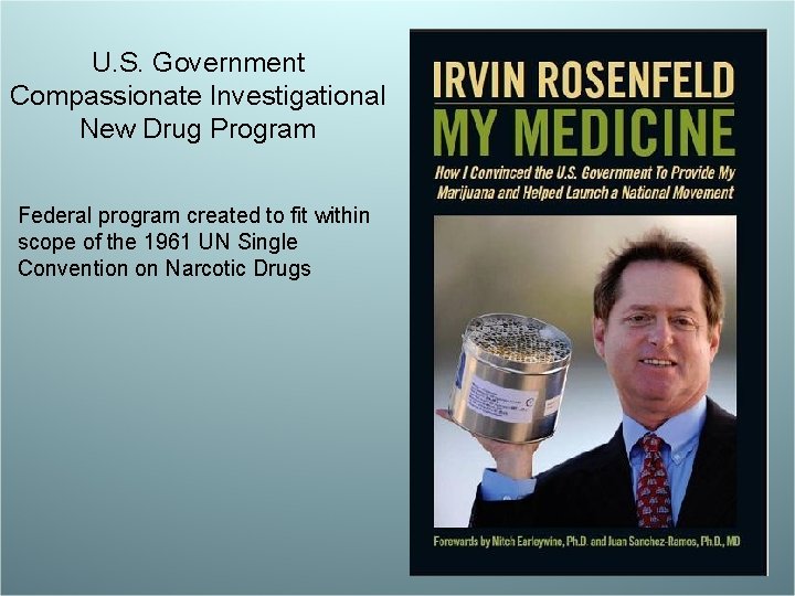 U. S. Government Compassionate Investigational New Drug Program Federal program created to fit within