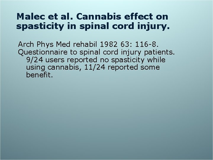 Malec et al. Cannabis effect on spasticity in spinal cord injury. Arch Phys Med