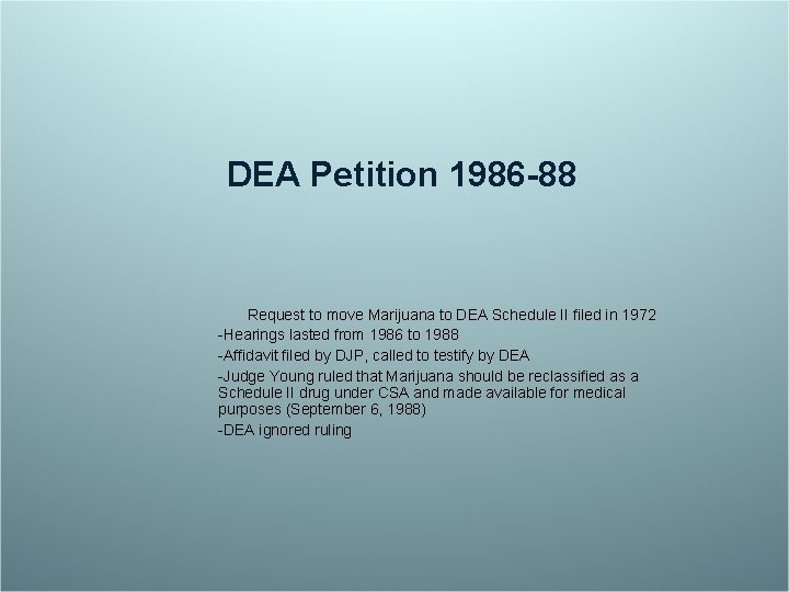 DEA Petition 1986 -88 Request to move Marijuana to DEA Schedule II filed in