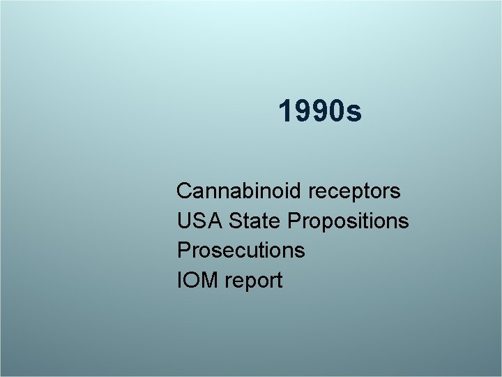 1990 s Cannabinoid receptors USA State Propositions Prosecutions IOM report 