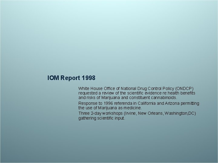 IOM Report 1998 White House Office of National Drug Control Policy (ONDCP) requested a