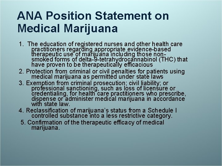 ANA Position Statement on Medical Marijuana 1. The education of registered nurses and other