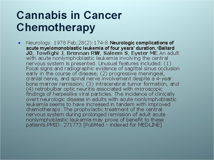 Cannabis in Cancer Chemotherapy • Neurology. 1978 Feb; 28(2): 174 -8. Neurologic complications of