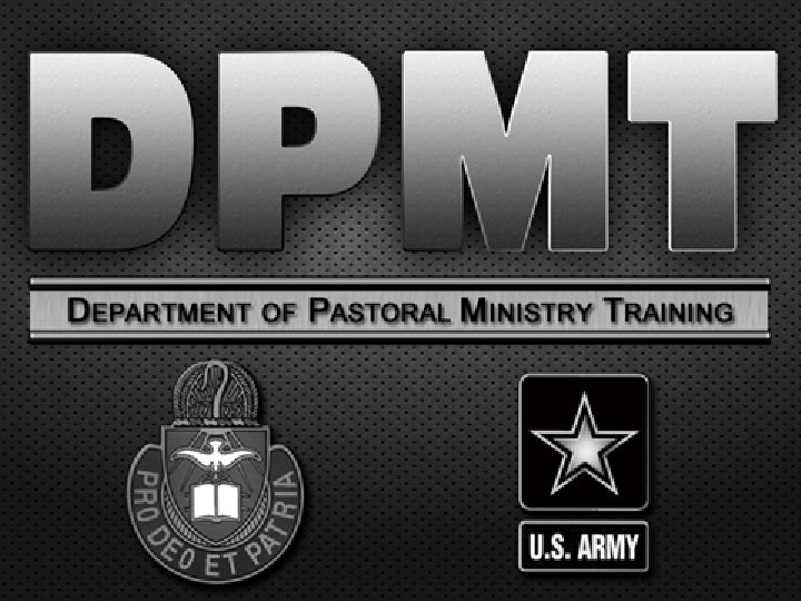 Spiritual Reflection Chaplain (LTC) Chuck Rizer Training Manager, AMEDDC&S 