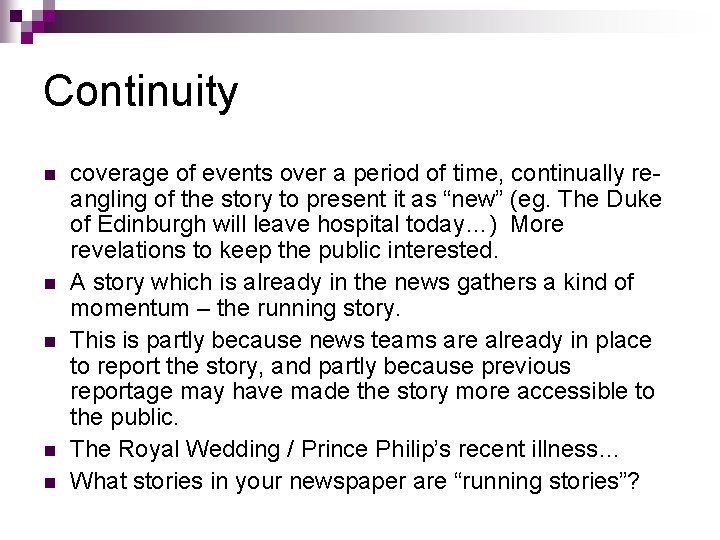 Continuity n n n coverage of events over a period of time, continually reangling