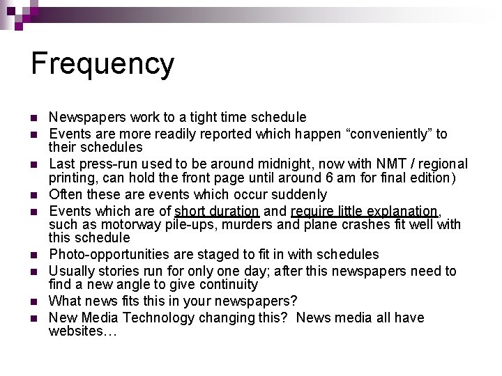 Frequency n n n n n Newspapers work to a tight time schedule Events