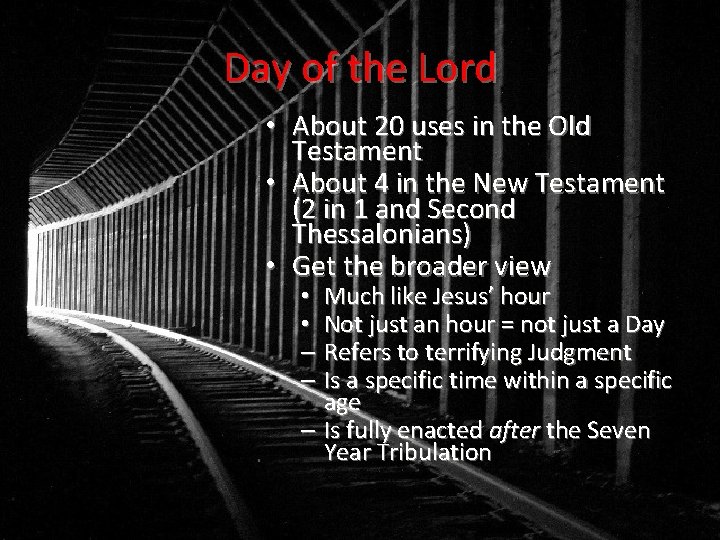 Day of the Lord • About 20 uses in the Old Testament • About