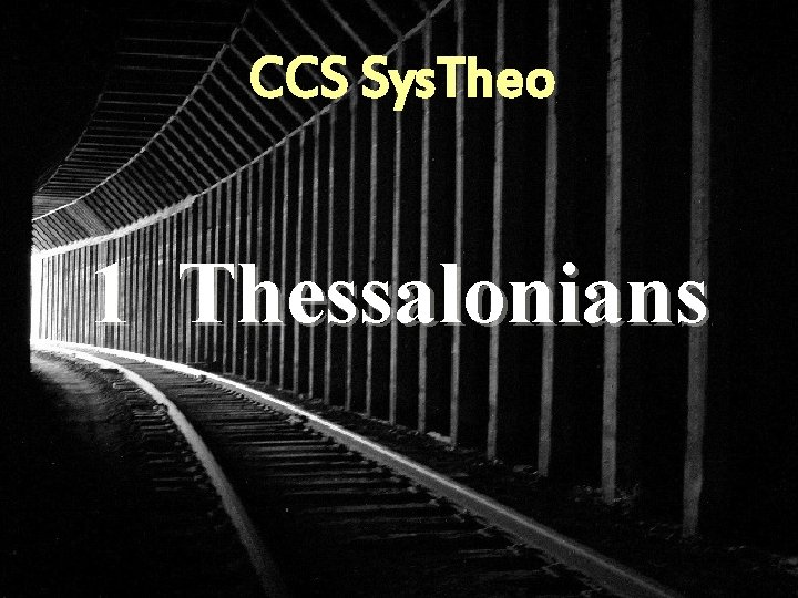 CCS Sys. Theo 1 Thessalonians 