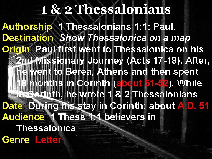 1 & 2 Thessalonians Authorship: 1 Thessalonians 1: 1: Paul. Destination: Show Thessalonica on