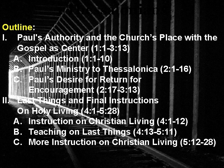 1 Thessalonians Outline: I. Paul's Authority and the Church’s Place with the Gospel as