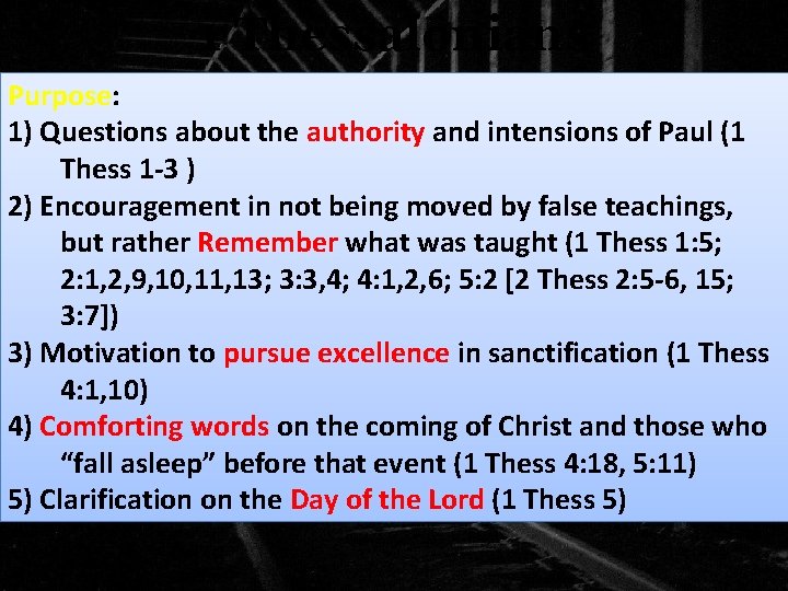 1 Thessalonians Purpose: 1) Questions about the authority and intensions of Paul (1 Thess