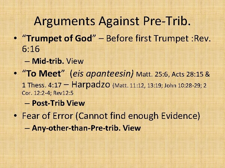 Arguments Against Pre-Trib. • “Trumpet of God” – Before first Trumpet : Rev. 6: