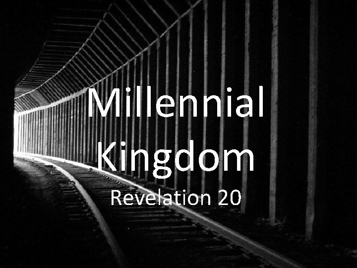 Millennial Kingdom Revelation 20 
