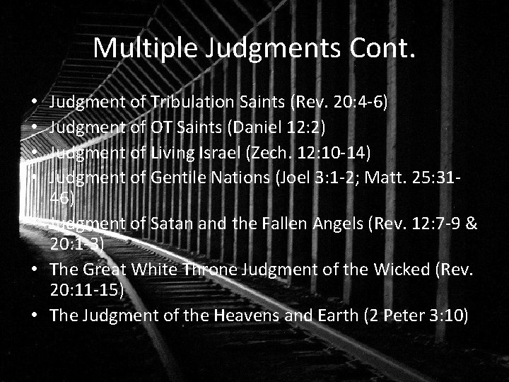 Multiple Judgments Cont. Judgment of Tribulation Saints (Rev. 20: 4 -6) Judgment of OT