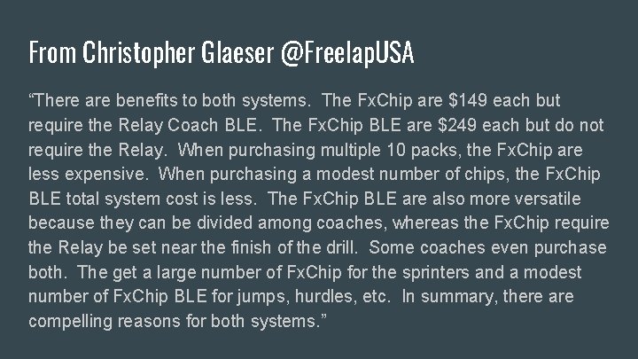 From Christopher Glaeser @Freelap. USA “There are benefits to both systems. The Fx. Chip