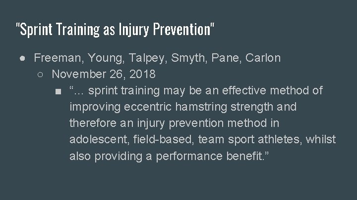 "Sprint Training as Injury Prevention" ● Freeman, Young, Talpey, Smyth, Pane, Carlon ○ November