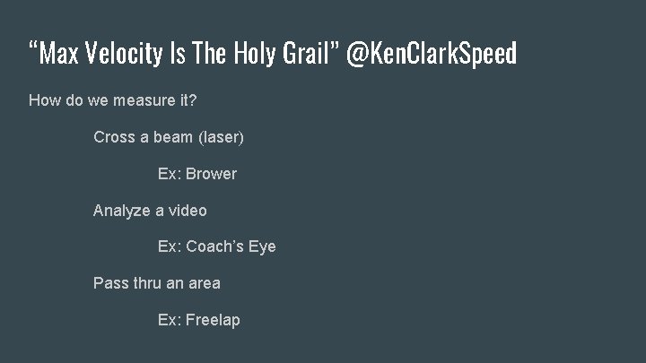 “Max Velocity Is The Holy Grail” @Ken. Clark. Speed How do we measure it?