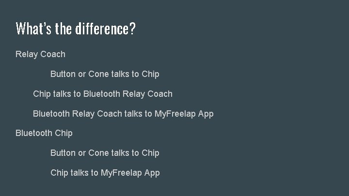 What’s the difference? Relay Coach Button or Cone talks to Chip talks to Bluetooth
