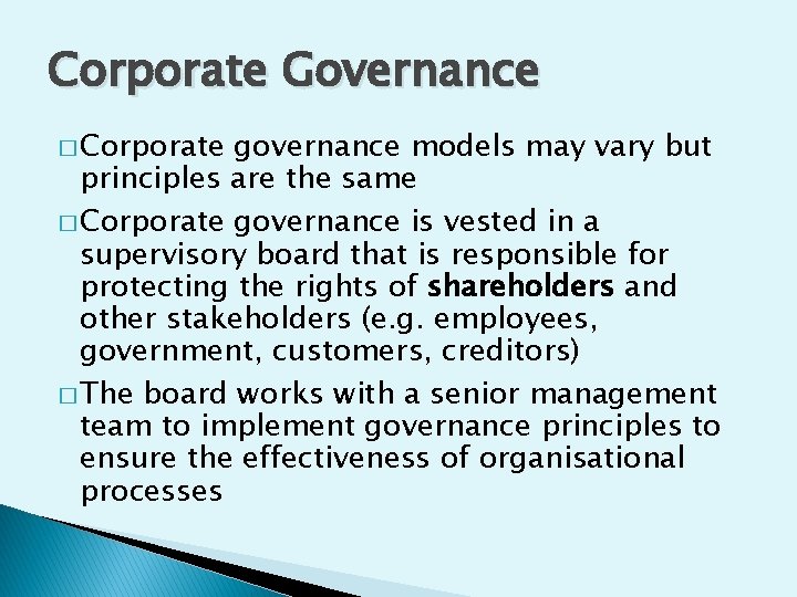 Corporate Governance � Corporate governance models may vary but principles are the same �